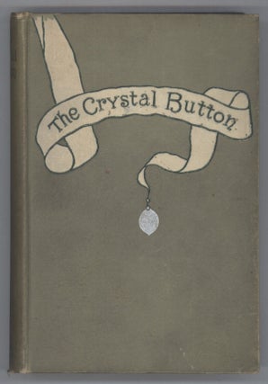 #141870) THE CRYSTAL BUTTON OR, ADVENTURES OF PAUL PROGNOSIS IN THE FORTY-NINTH CENTURY ......