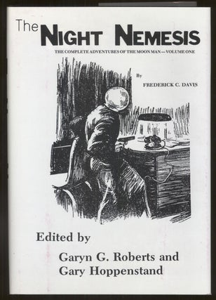 #141891) THE NIGHT NEMESIS: THE COMPLETE ADVENTURES OF THE MOON MAN–VOLUME ONE ... Edited by...