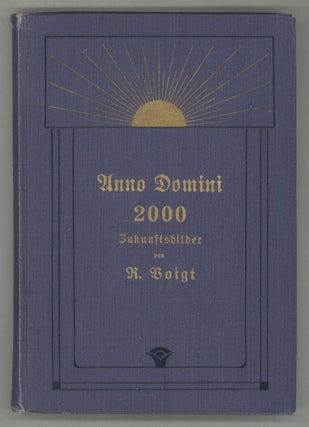 #141938) ANNO DOMINI 2000: ZUKUNFTSBILDER FÜR DAS DEUTSCHE VOLK. Voigt