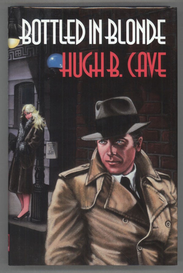 (#142016) BOTTLED IN BLONDE: THE PETER KANE DETECTIVE STORIES. Hugh Cave.