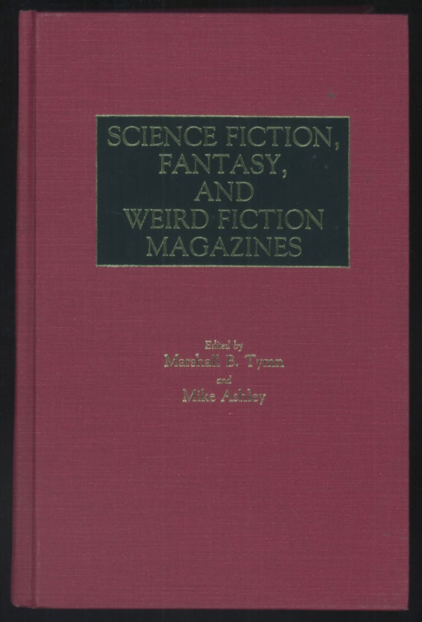 (#142039) SCIENCE FICTION, FANTASY AND WEIRD FICTION MAGAZINES. Marshall B. Tymn, Michael Ashley.