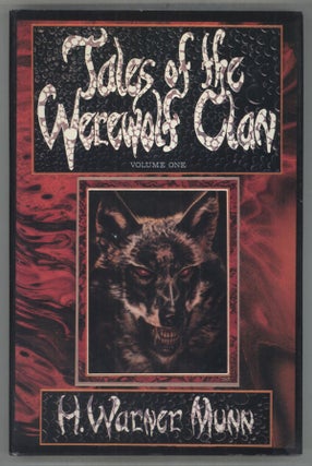 #142041) TALES OF THE WEREWOLF CLAN ... VOLUME I: IN THE TOMB OF THE BISHOP. H. Warner Munn