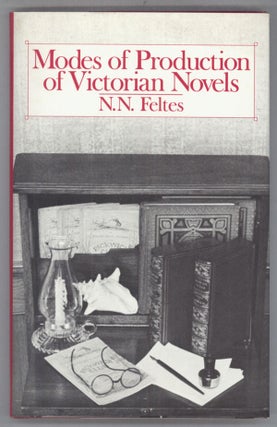 #142086) MODES OF PRODUCTION OF VICTORIAN NOVELS. Norman N. Feltes