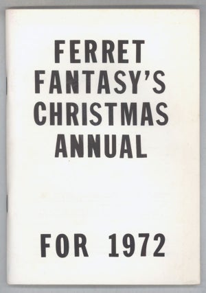 #142092) FERRET FANTASY'S CHRISTMAS ANNUAL FOR 1972. George Locke