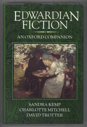 #142098) EDWARDIAN FICTION: AN OXFORD COMPANION. Sandra Kemp, Charlotte Mitchell, David Trotter