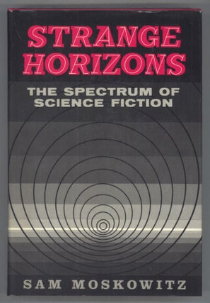 #142122) STRANGE HORIZONS: THE SPECTRUM OF SCIENCE FICTION. Sam Moskowitz