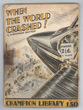 #142187) "When the World Crashed!" in CHAMPION LIBRARY. H. Wedgwood CHAMPION LIBRARY. Belfield