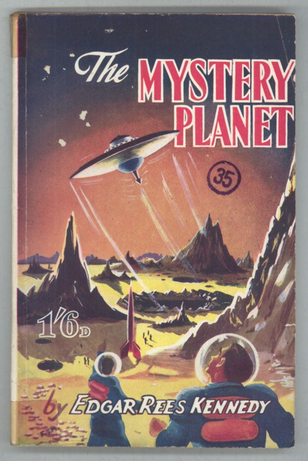 (#142220) THE MYSTERY PLANET by Edgar Rees Kennedy [pseudonym]. John William Jennison, "Edgar Rees Kennedy."