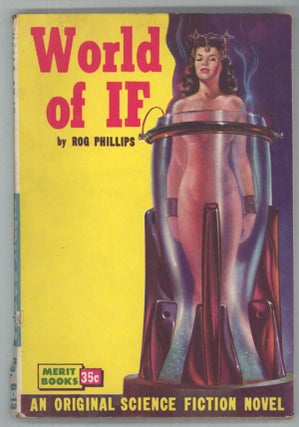 #142235) WORLD OF IF by Rog Phillips [pseudonym]. Roger Phillips Graham, "Rog Phillips."