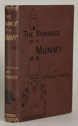 #142293) THE ROMANCE OF A MUMMY. Translated from the French of Théophile Gautier by M[aud]...