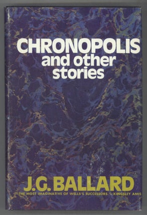 #142528) CHRONOPOLIS AND OTHER STORIES. Ballard