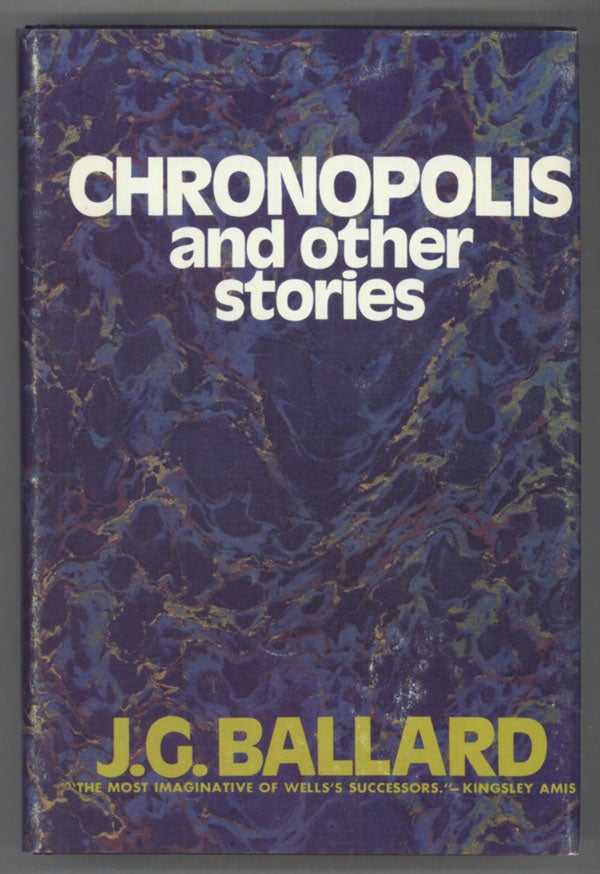 (#142528) CHRONOPOLIS AND OTHER STORIES. Ballard.
