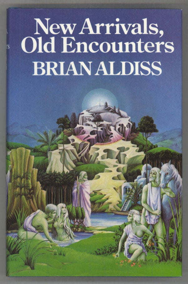 (#142596) NEW ARRIVALS, OLD ENCOUNTERS: TWELVE STORIES. Brian Aldiss.