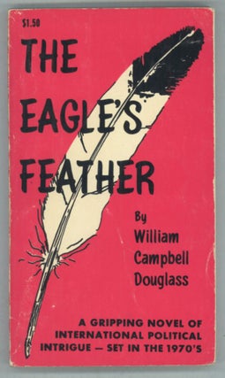 #142771) THE EAGLE'S FEATHER. William Campbell Douglass