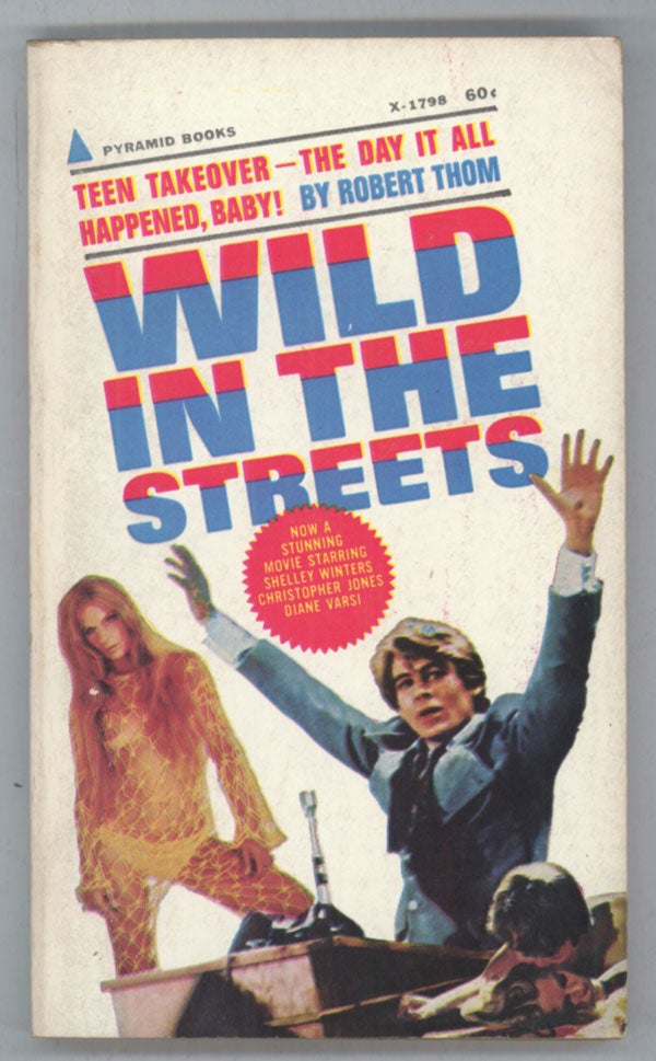 (#142801) WILD IN THE STREETS ... From an Original Screenplay by Robert Thom. Robert Thom.