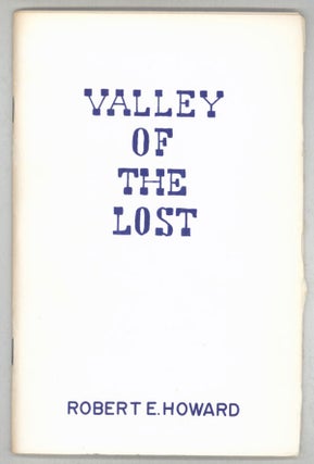 #142909) VALLEY OF THE LOST. Robert E. Howard