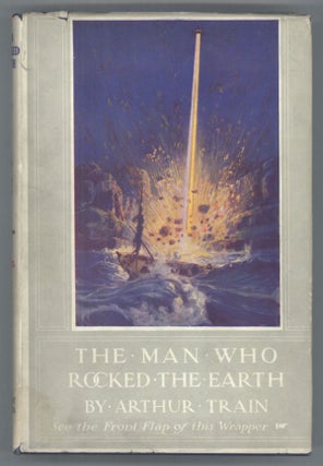 #143135) THE MAN WHO ROCKED THE EARTH. Arthur Train, Robert, Wood, Cheney