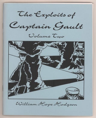 #143178) THE EXPLOITS OF CAPTAIN GAULT: VOLUME TWO. William Hope Hodgson