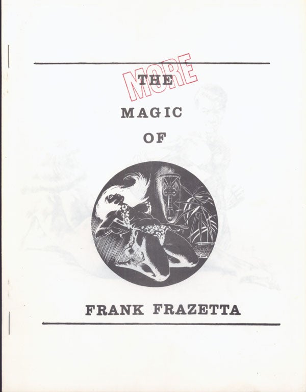(#143186) MORE MAGIC OF FRANK FRAZETTA [cover title]. Frank Frazetta.