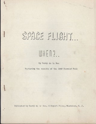 #143265) SPACE FLIGHT -- WHEN? ... FEATURING THE RESULTS OF THE 1946 BEOWULF POLL [cover title]....