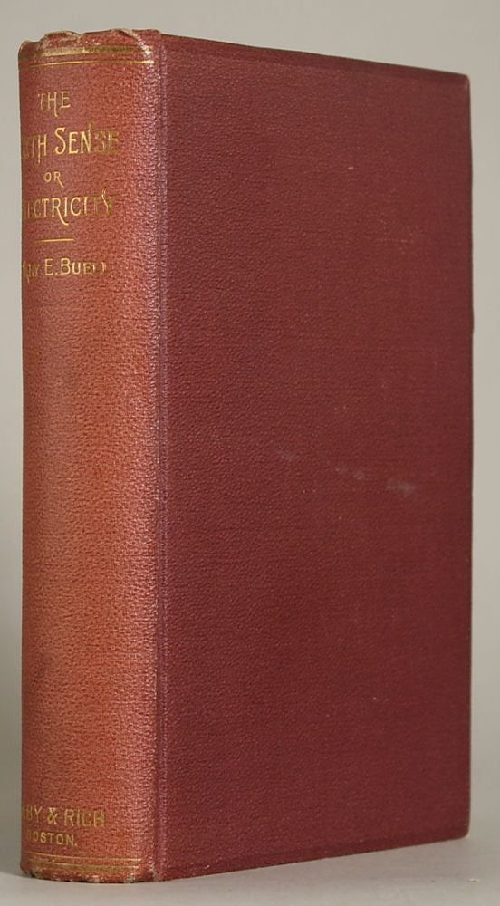 (#143312) THE SIXTH SENSE; OR ELECTRICITY, A STORY FOR THE MASSES. Mary E. Buell.