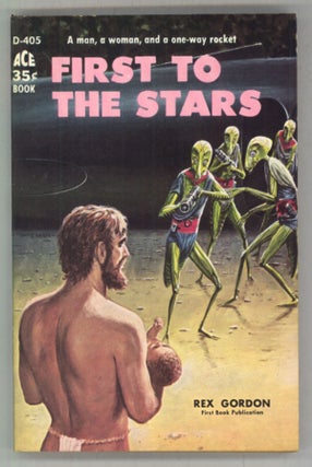 #143720) FIRST TO THE STARS [by] Rex Gordon [pseudonym]. Rex Gordon, Stanley Bennett Hough