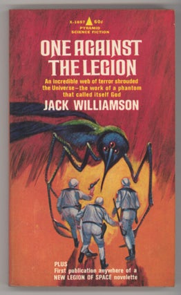 #143906) ONE AGAINST THE LEGION. Jack Williamson