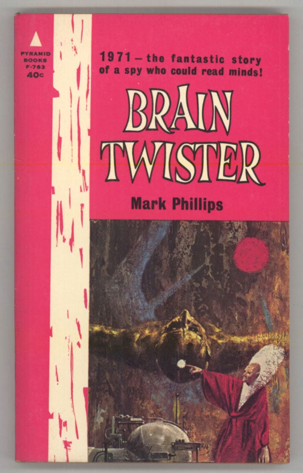 (#143916) BRAIN TWISTER ... by Mark Phillips [pseudonym]. Randall Garrett, Laurence M. Janifer, "Mark Phillips."