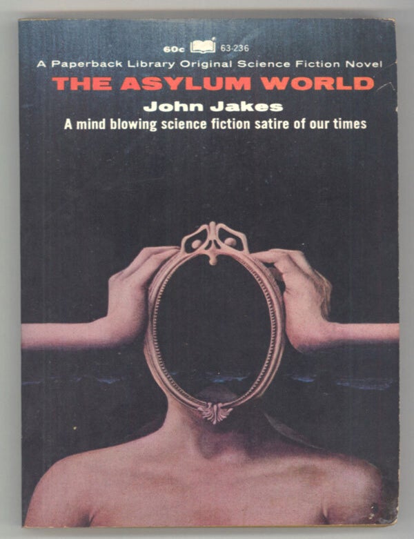 (#143987) THE ASYLUM WORLD. John Jakes.