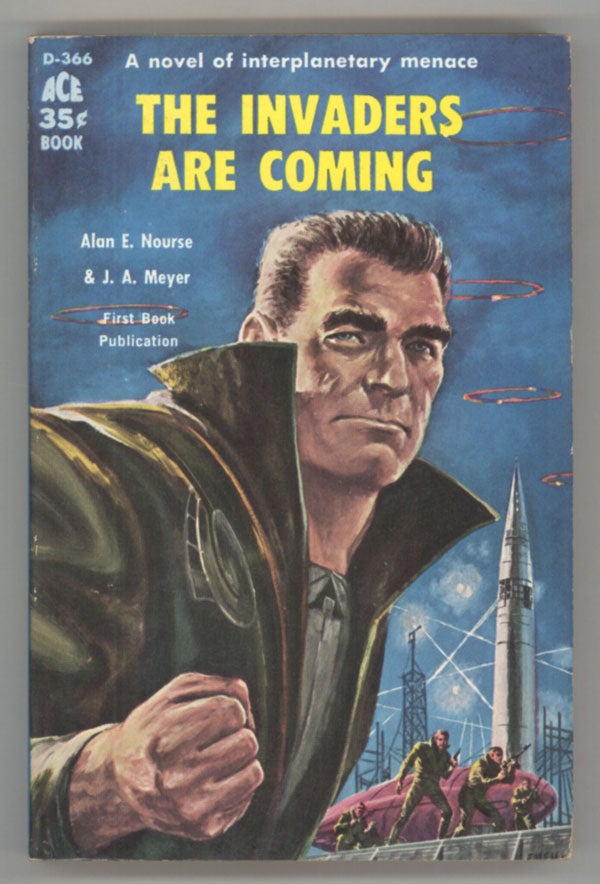 (#144008) THE INVADERS ARE COMING! Alan Nourse, J. A. Meyer.