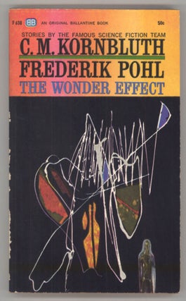 #144124) THE WONDER EFFECT. Frederik and Pohl, M. Kornbluth