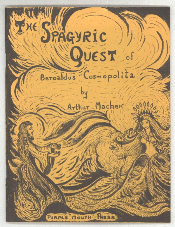 (#144190) THE SPAGYRIC QUEST OF BEROALDUS COSMOPOLITA. Arthur Machen.