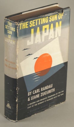 #144591) THE SETTING SUN OF JAPAN. Carl Randau, Leane Zugsmith