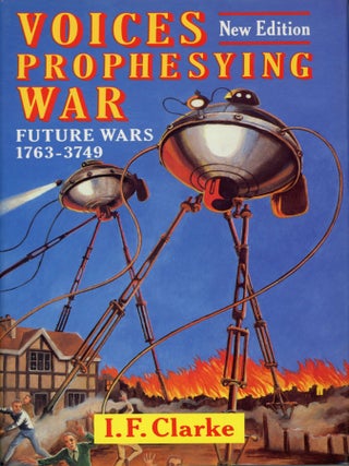 #144693) VOICES PROPHESYING WAR: FUTURE WARS 1763-3749... Second Edition. Clarke