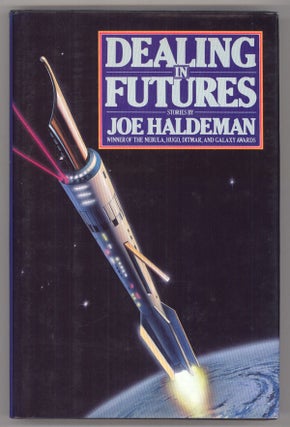 #144838) DEALING IN FUTURES: STORIES. Joe Haldeman