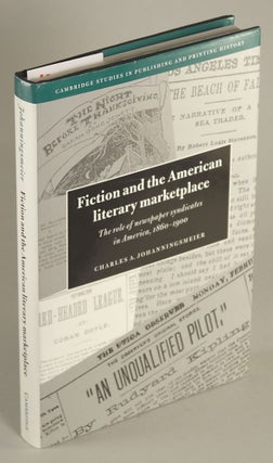 #144846) FICTION AND THE AMERICAN LITERARY MARKETPLACE: THE ROLE OF NEWSPAPER SYNDICATES IN...