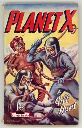 #145376) PLANET X by Gill Hunt [pseudonym]. here house pseudonym, Dennis Talbot Hughes
