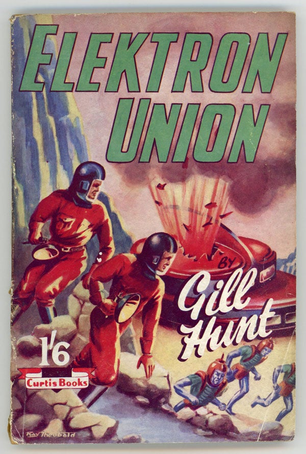 (#145381) ELEKTRON UNION by Gill Hunt [pseudonym]. used house pseudonym, Dennis Talbot Hughes.