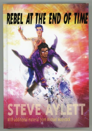 #145426) REBEL AT THE END OF TIME. Steve Aylett