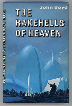 #145464) THE RAKEHELLS OF HEAVEN. John Boyd, Boyd Upchurch