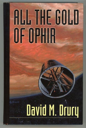 #145968) ALL THE GOLD OF OPHIR. David M. Drury