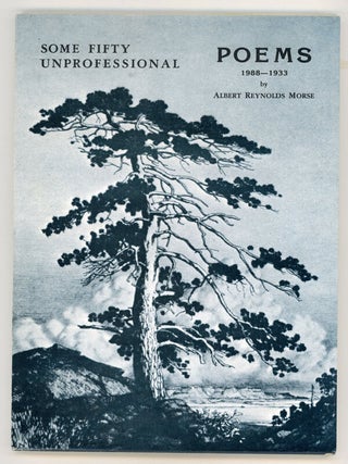#146005) SOME FIFTY UNPROFESSIONAL POEMS ... Chronologically selected 1988-1933. Albert Reynolds...