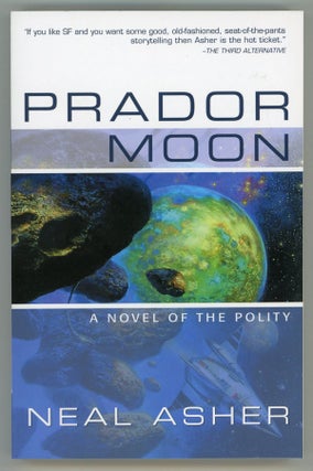 #146157) PRADOR MOON: A NOVEL OF THE POLITY. Neal Asher