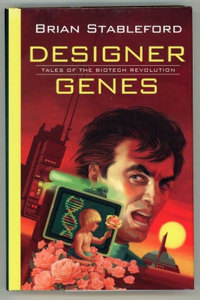 #146335) DESIGNER GENES: TALES OF THE BIOTECH REVOLUTION. Brian Stableford