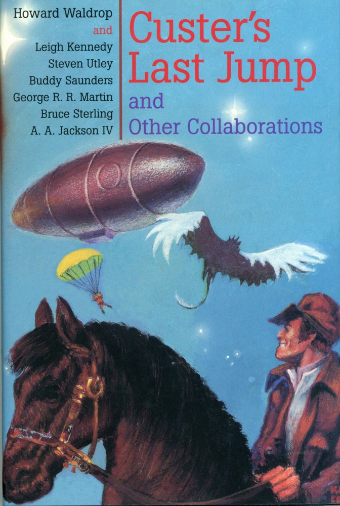 (#146344) CUSTER'S LAST JUMP AND OTHER COLLABORATIONS. Howard Waldrop.