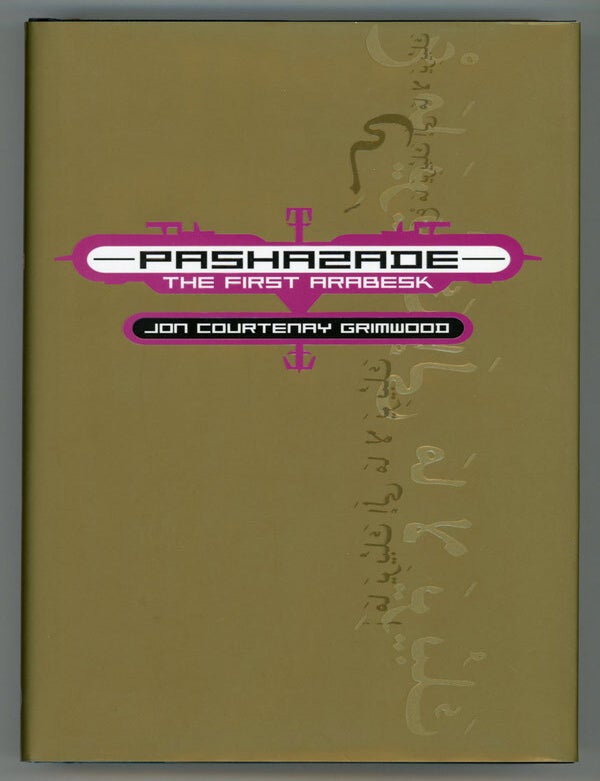 (#146407) PASHAZADE: THE FIRST ARABESK. Jon Courtenay Grimwood.