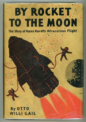 BY ROCKET TO THE MOON: THE STORY OF HANS HARDT'S MIRACULOUS FLIGHT.