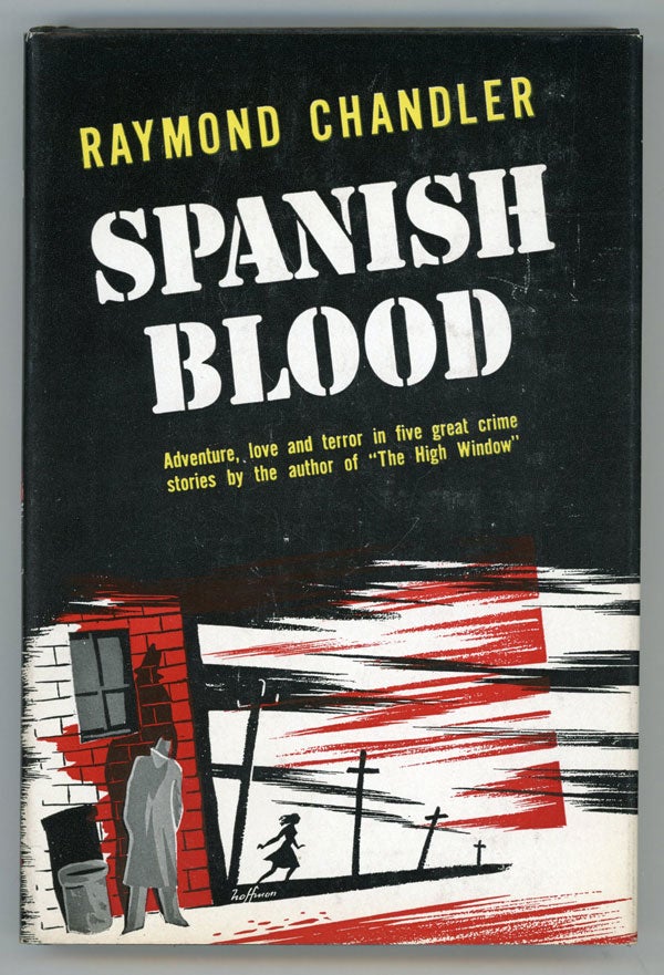 (#146526) SPANISH BLOOD: A COLLECTION OF SHORT STORIES. Raymond Chandler.