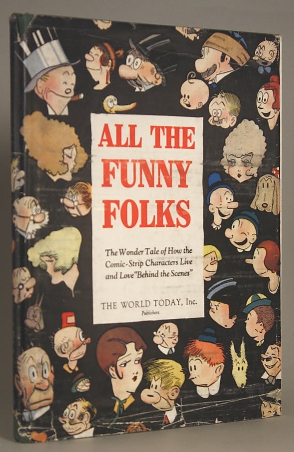 (#146586) ALL THE FUNNY FOLKS: THE WONDER TALE OF HOW THE COMIC-STRIP CHARACTERS LIVE AND LOVE "BEHIND THE SCENES." Jack Lait, Louis Biedermann.