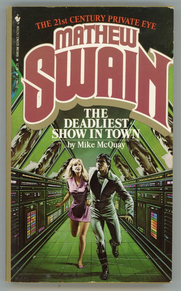 (#146590) MATHEW SWAIN: THE DEADLIEST SHOW IN TOWN. Mike McQuay, Michael Dennis McQuay.